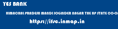 YES BANK  HIMACHAL PRADESH MANDI JOGINDER NAGAR THE HP STATE CO-OP BANK JOGINDERNGR  ifsc code